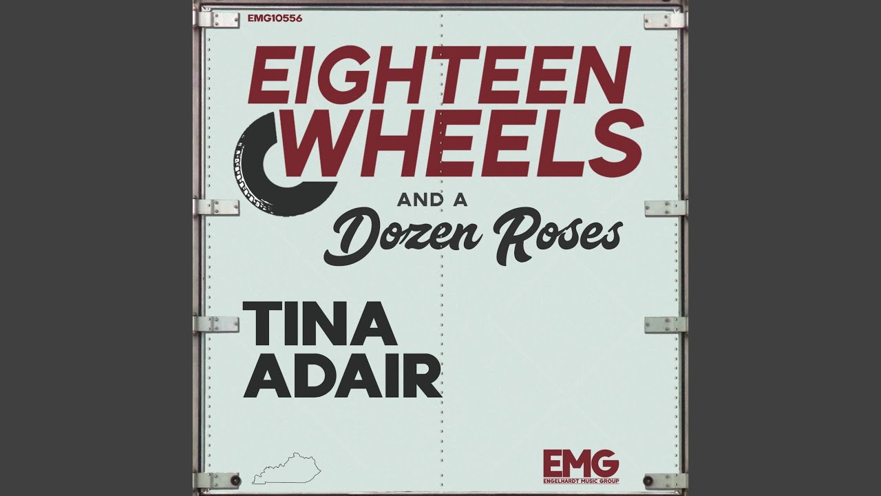 Eighteen Wheels And A Dozen Roses