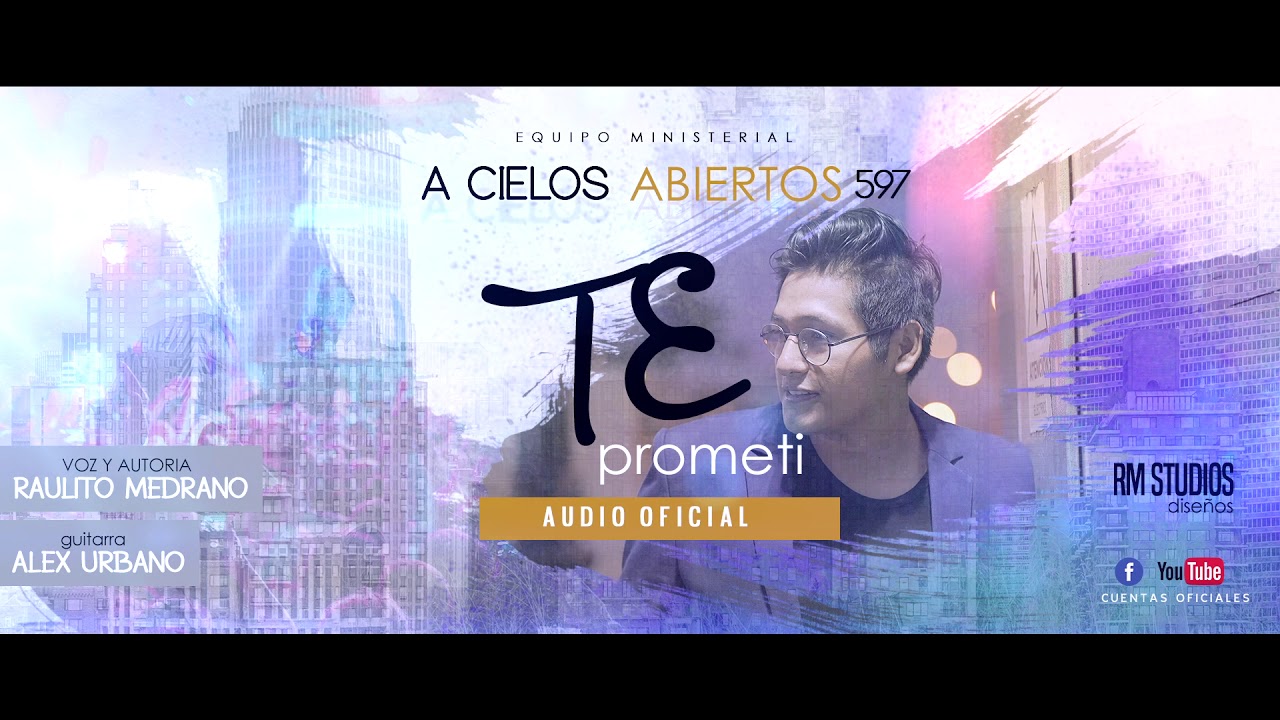 TE PROMET&Iacute; // A cielos abiertos 597 AUDIO OFICIAL