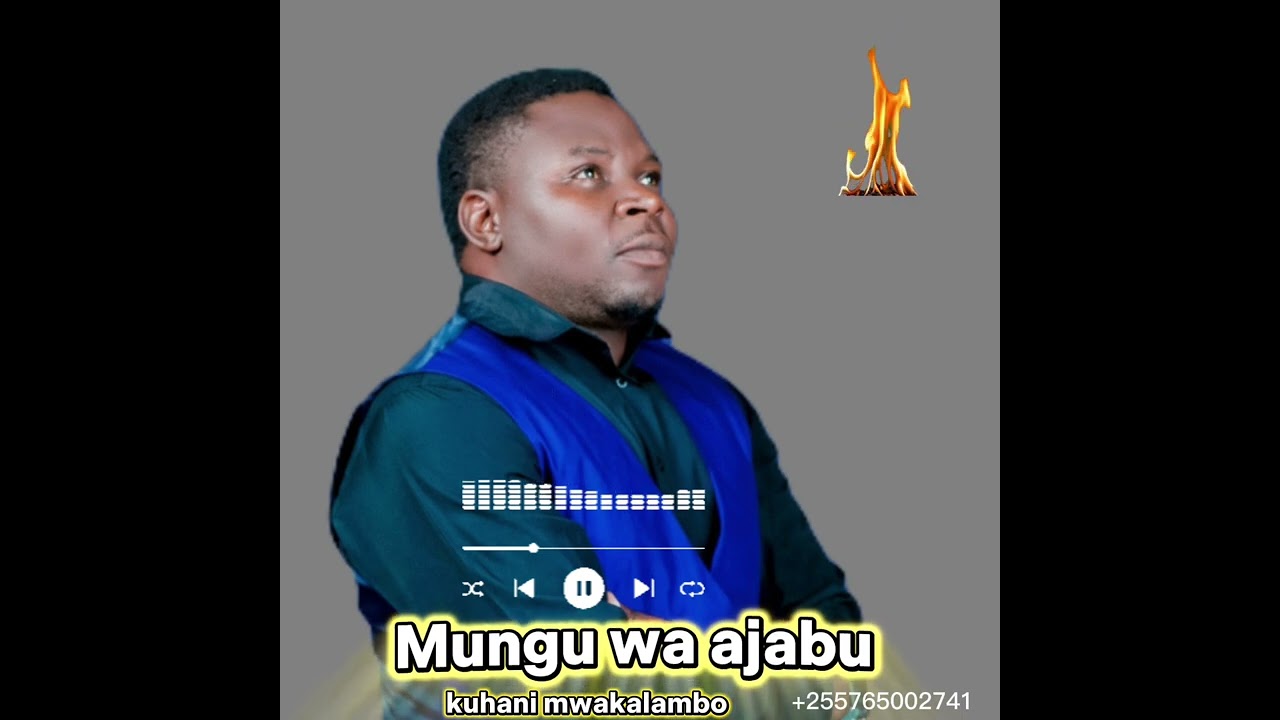 Mungu wa Ajabu - Kuhani mwakalambo 