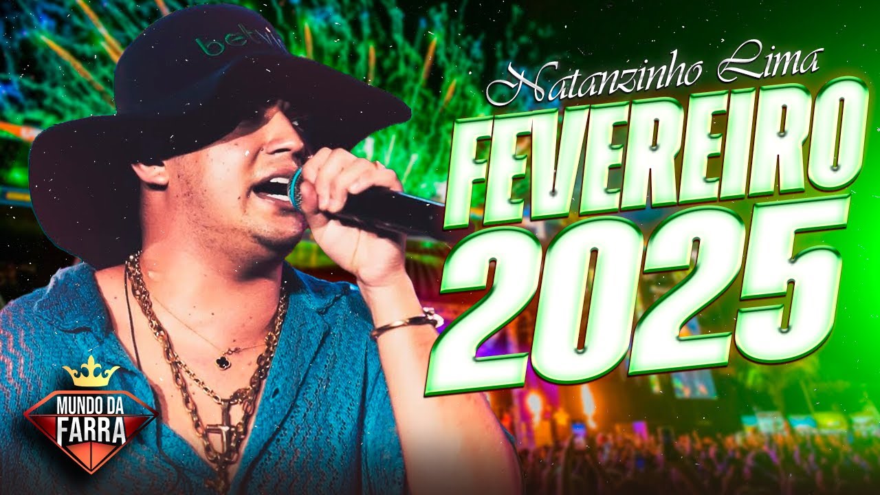 NATANZINHO LIMA FEVEREIRO 2025 - REPERTÓRIO NOVO (MÚSICAS NOVAS) NATANZINHO LIMA ATUALIZADO 2025