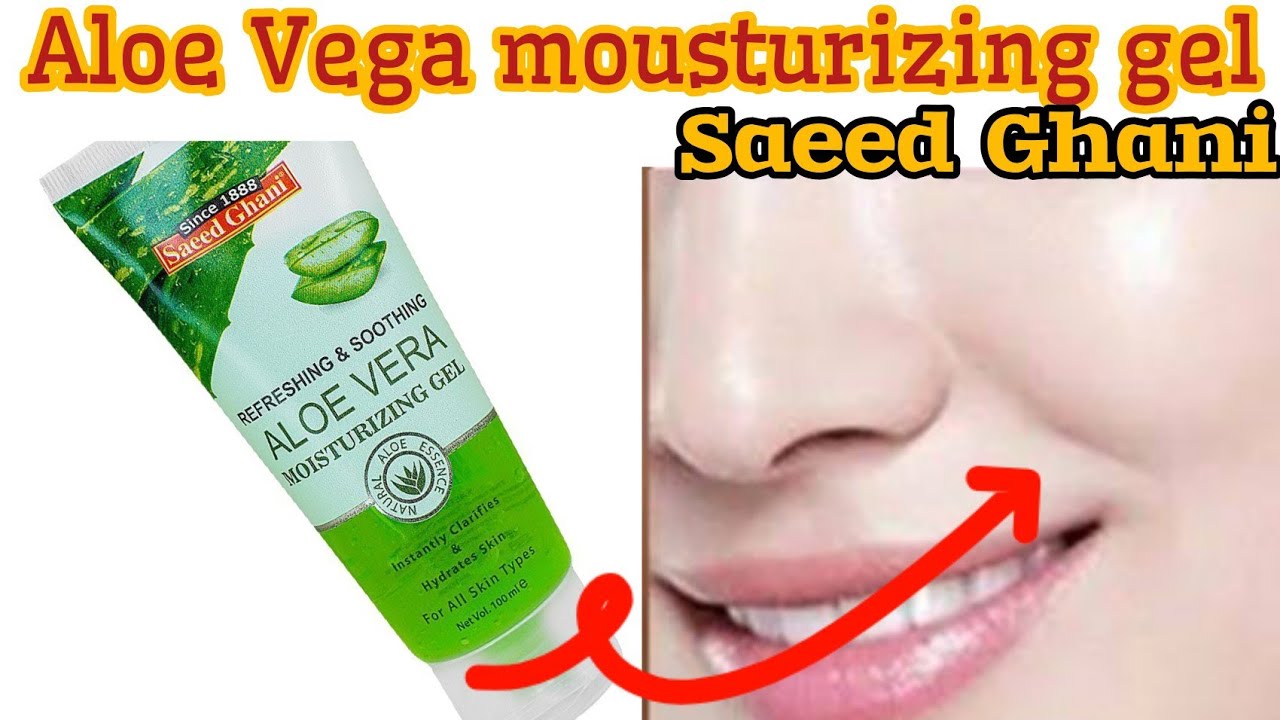 Aloevera Moisturizing gel for saeed Ghani|Saeed Ghani| skin whitening and brightening aloe vera gel