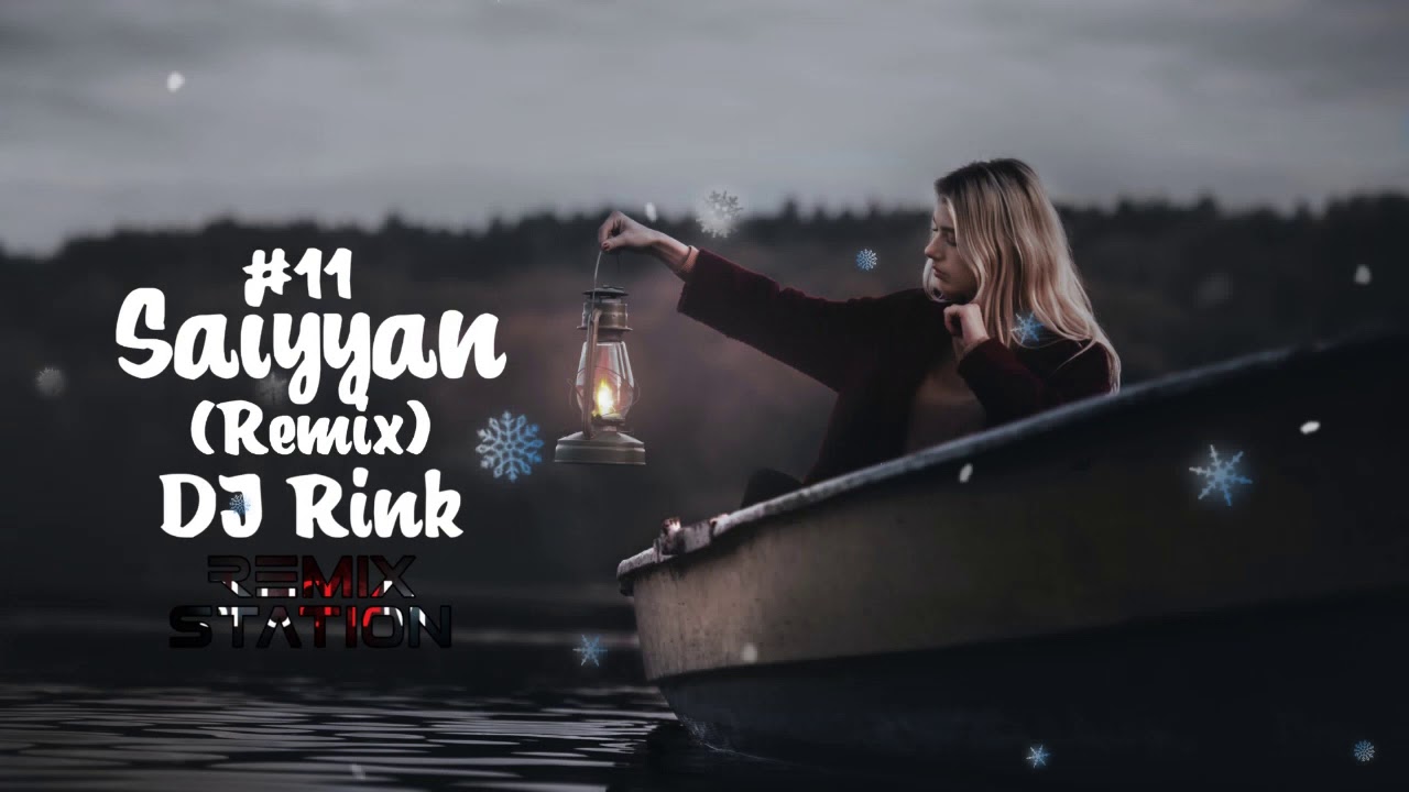 Saiyyan_Kailash Kher(Remix)DJ RINK