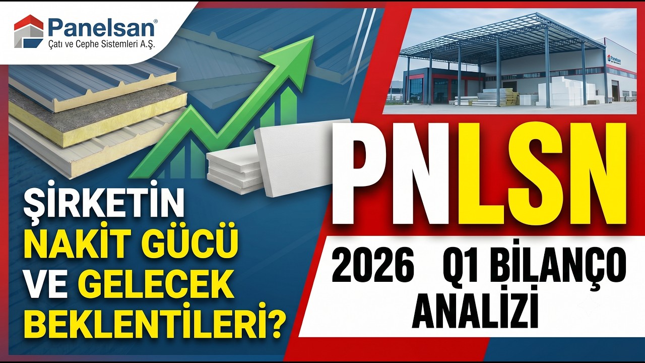 PNLSN 2026 1. &Ccedil;eyrek Analizi: Finansal Tablolar Bize Ne S&ouml;yl&uuml;yor?