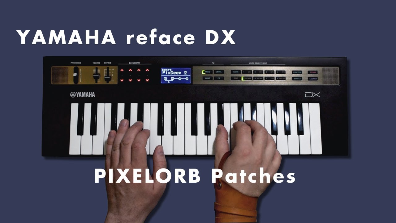Yamaha reface DX - Pixelorb Patches