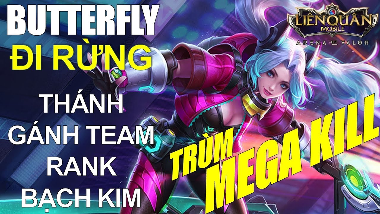 Trùm leo rank và ăn MEGAKILL rank thấp BUTTERFLY đi rừng và cách lên đồ cực mạnh Liên quân mobile