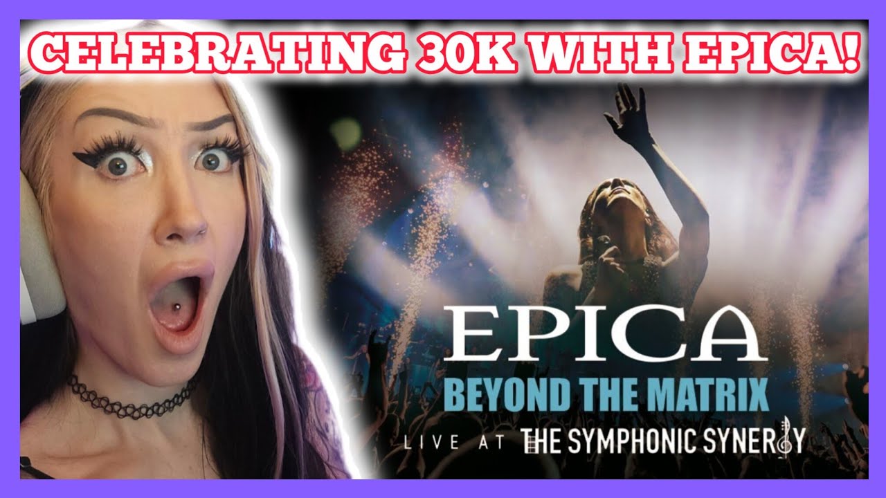 CELEBRATING 30K SUBSCRIBERS! EPICA - Beyond The Matrix Live at Symphonic Synergy (reaction/analysis)