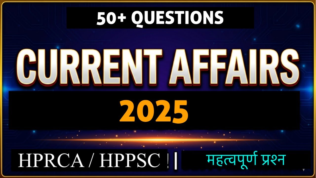 HPRCA/HPPSC 2025 CURRENT AFFAIRS MARATHON CLASS