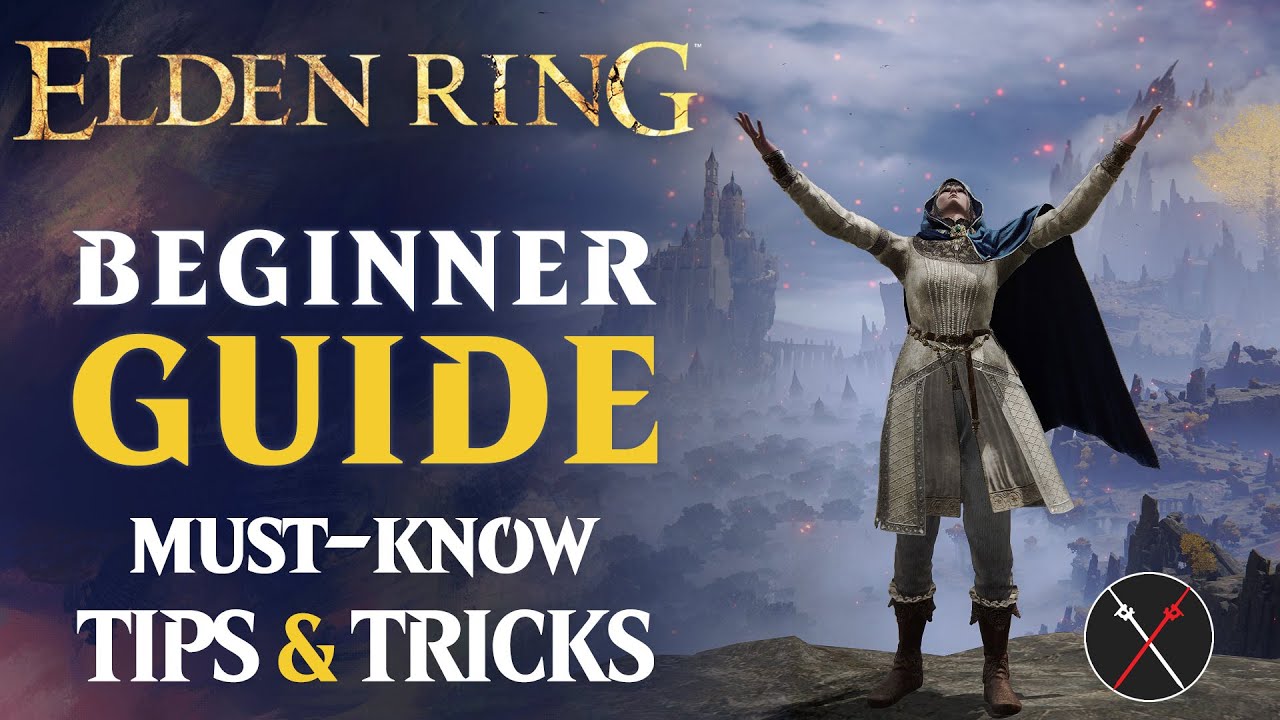 Elden Ring Beginner Guide &ndash; The Ultimate New Player Guide