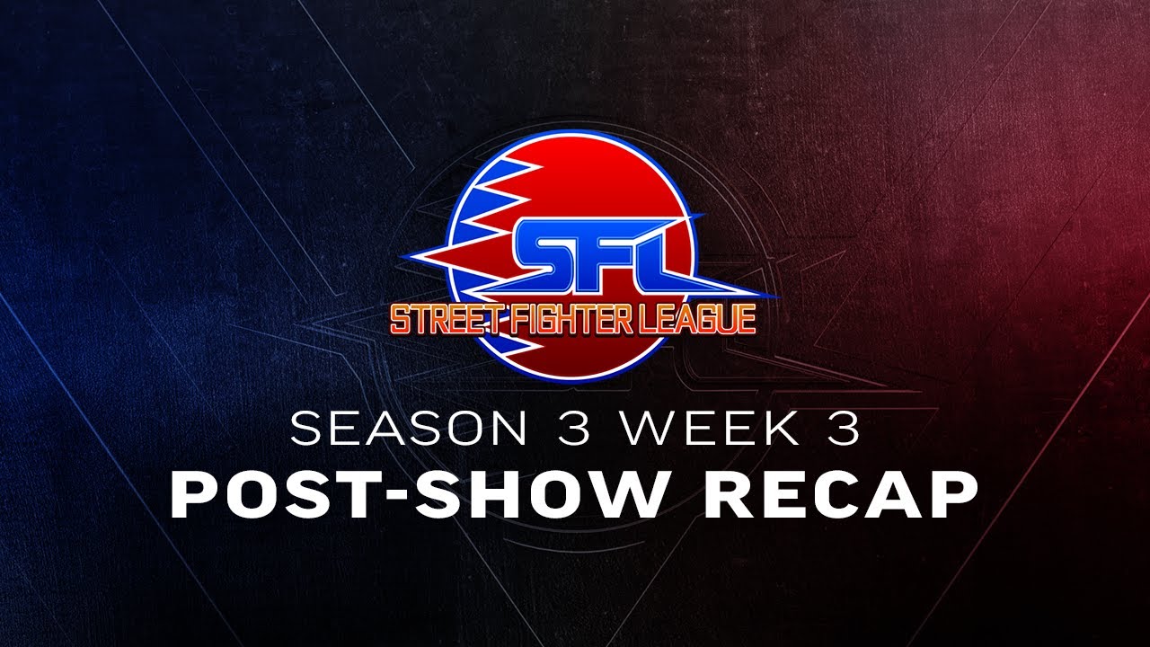 RECAP of Week 3 - Street Fighter League (Season 3) - Vicious & Tasty Steve Post-Show