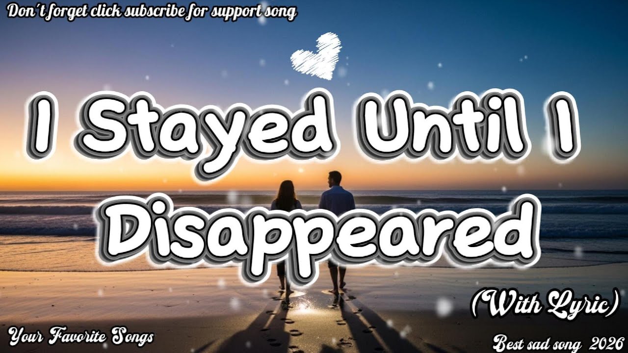 🎶💔🥀 I Stayed Until I Disappeared-| Best Original sad song2026