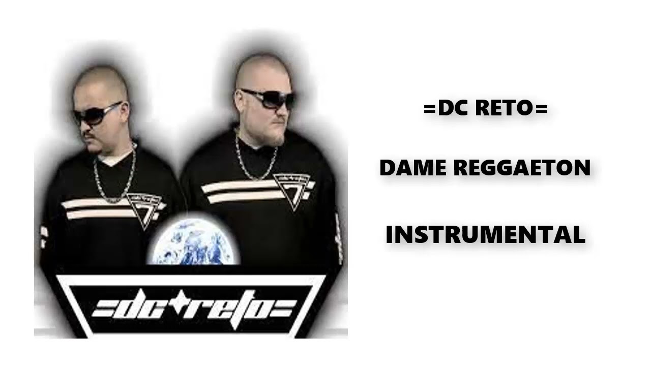 Dame - Reggaetón - Dc Reto(remake Instrumental)