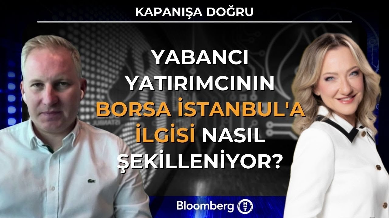 Kapanışa Doğru - Yabancı Yatırımcının Borsa İstanbul'a İlgisi Nasıl Şekilleniyor? | 9 Şubat 2026