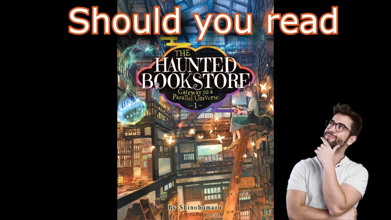 Should you read: The Haunted Bookstore A Gateway to a Parallel Universe Book 1