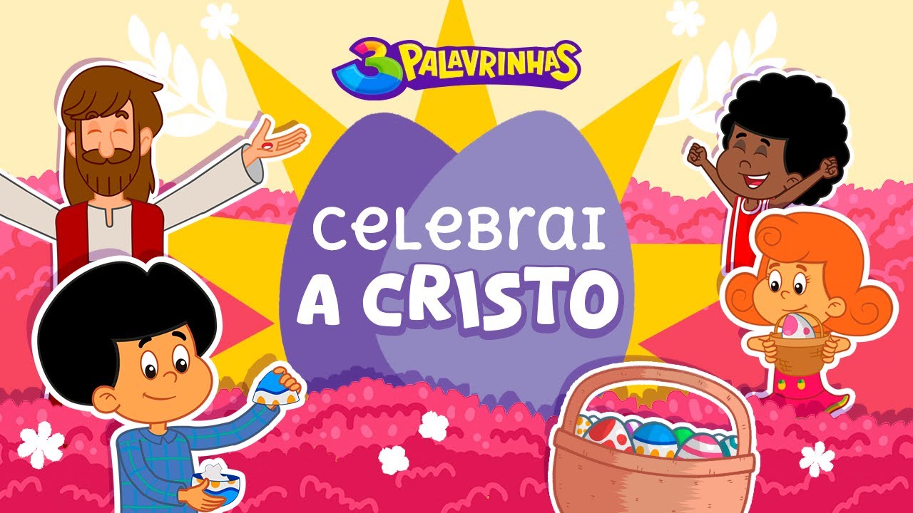 P&aacute;scoa: Celebrai a Cristo - 3 Palavrinhas Volume 10  [OFICIAL]