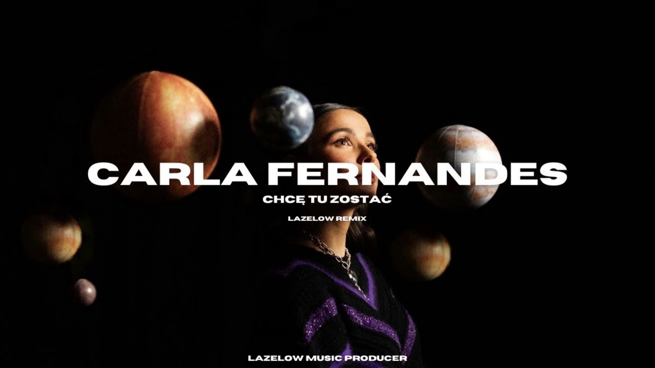 Carla Fernandes - Chcę tu zostać (LAZELOW REMIX)