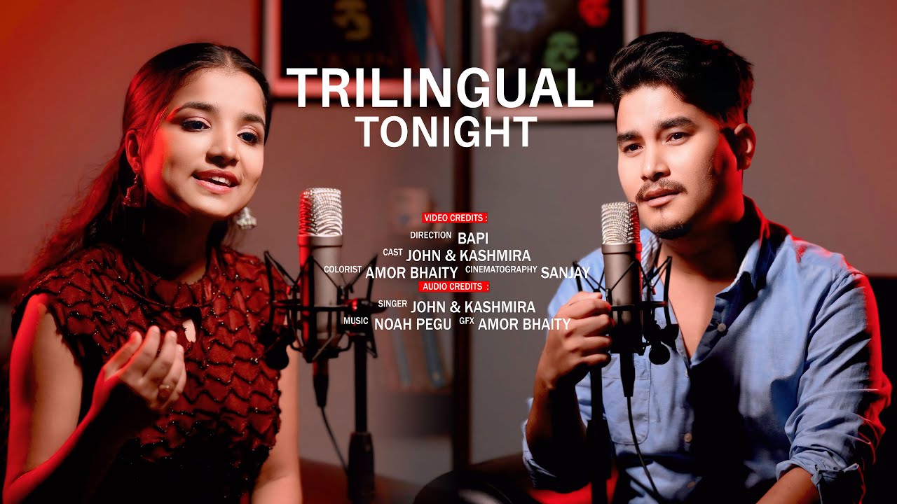 TRILINGUAL TONIGHT | MISING | ASSAMESE  |  HINDI  | JOHN  FT. KASHMIRA | ROYAL RAJ PRODUCTION | BAPI
