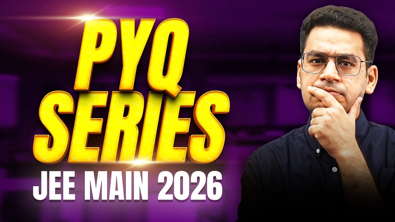 JEE 2026: Chapterwise PYQ Series of JEE Main 2026 January Qs for April attempt | MathonGo | Anup sir