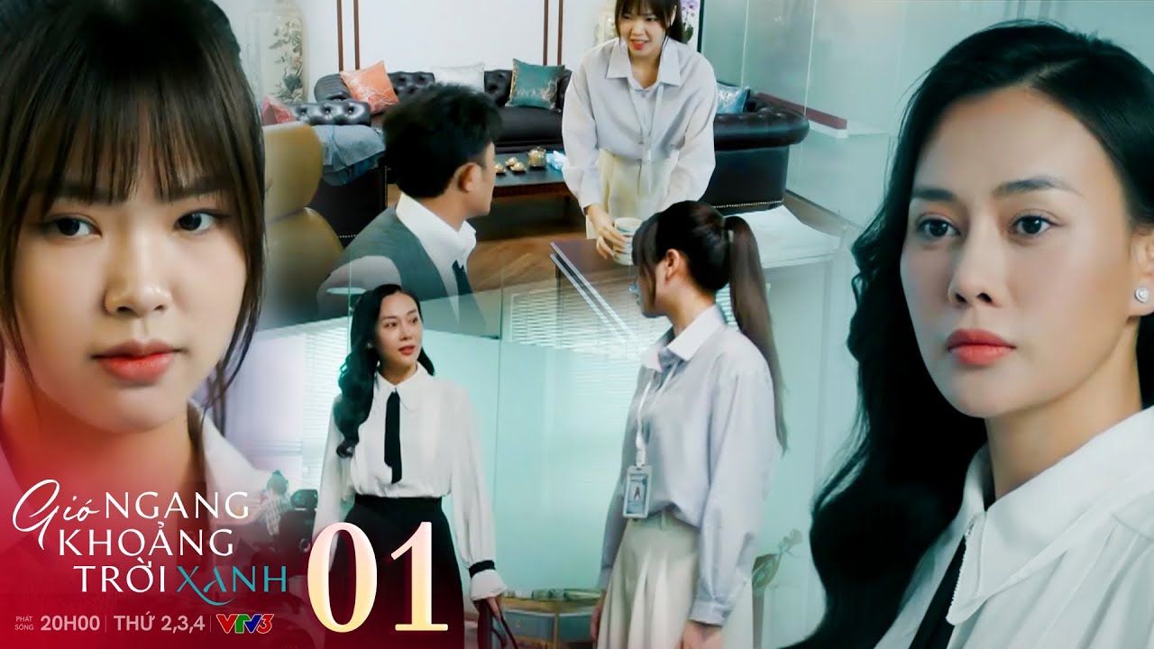 Gió ngang khoảng trời xanh tập 1 | Trà xanh đắc ý thả thính sếp bị bà chủ phát hiện ngay lập tức