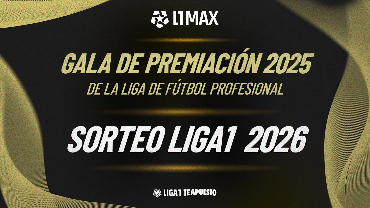 🔴REVIVE LA GALA DE PREMIACI&Oacute;N 2025 Y SORTEO DEL FIXTURE 2026 DE LA LIGA1