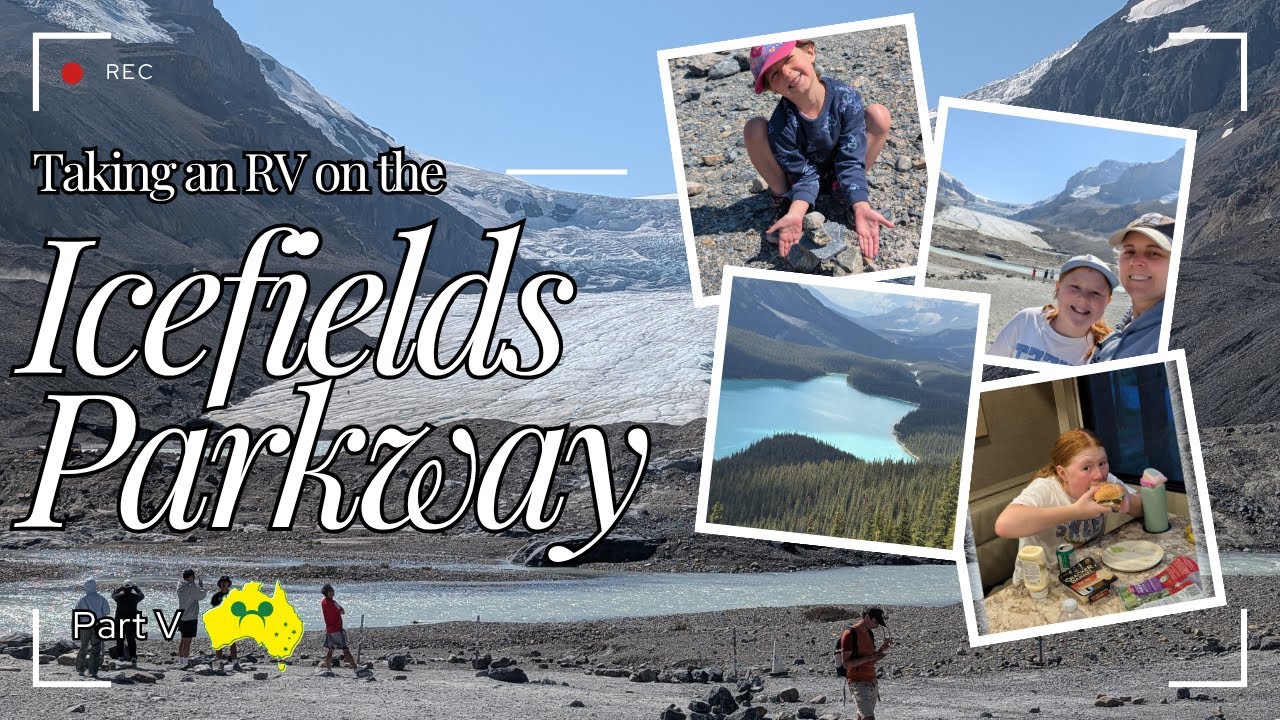 Travelling With Kids: RVing the Icefields Parkway | Disney Cruise Alaska Canadian Rockies (Part 5)