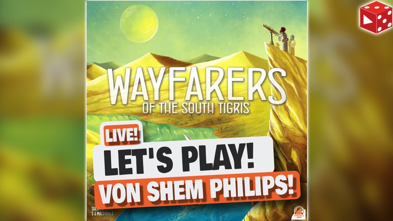 Wayfarers of the South Tigris - Live Let's Play inklusive Regelerklärung mit Caladan & Ben