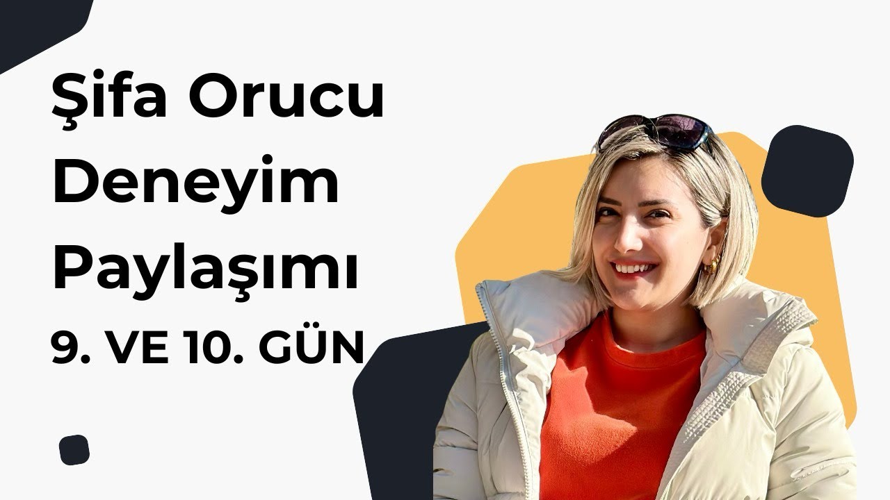 Şifa Orucu (Buchinger Sağlık Orucu) 9. Ve 10. G&uuml;n Deneyimi