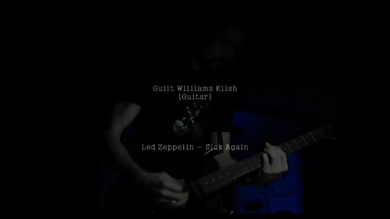 (Guilt Williams) : Led Zeppelin - Sick Again