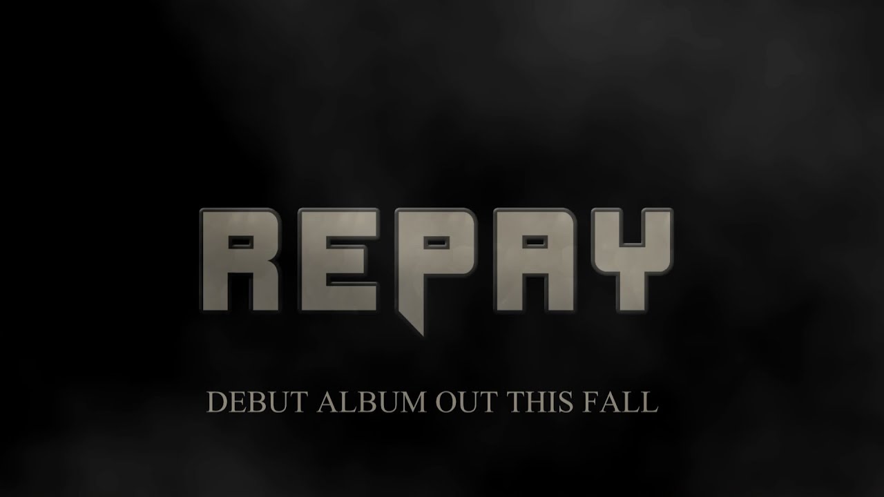 REPAY - War Is Here Teaser 2013