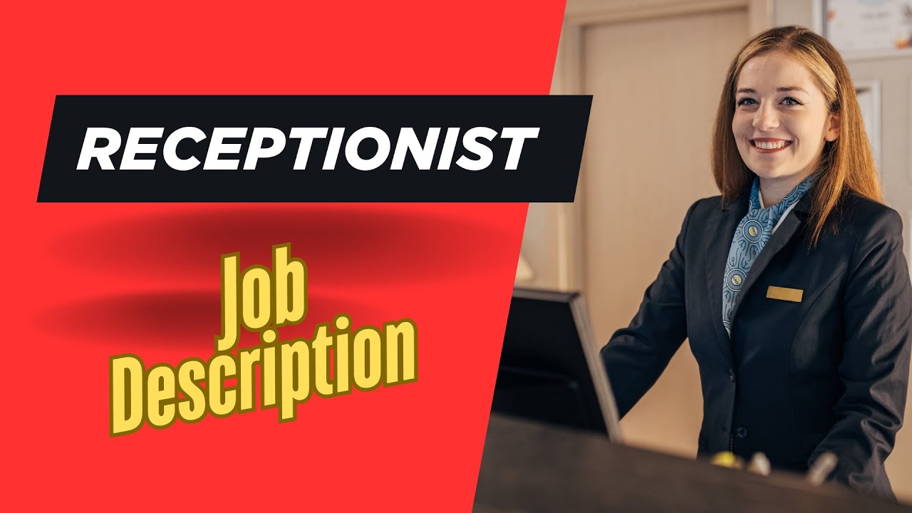 Job description of Receptionist - Roles, Responsibilities & Skills