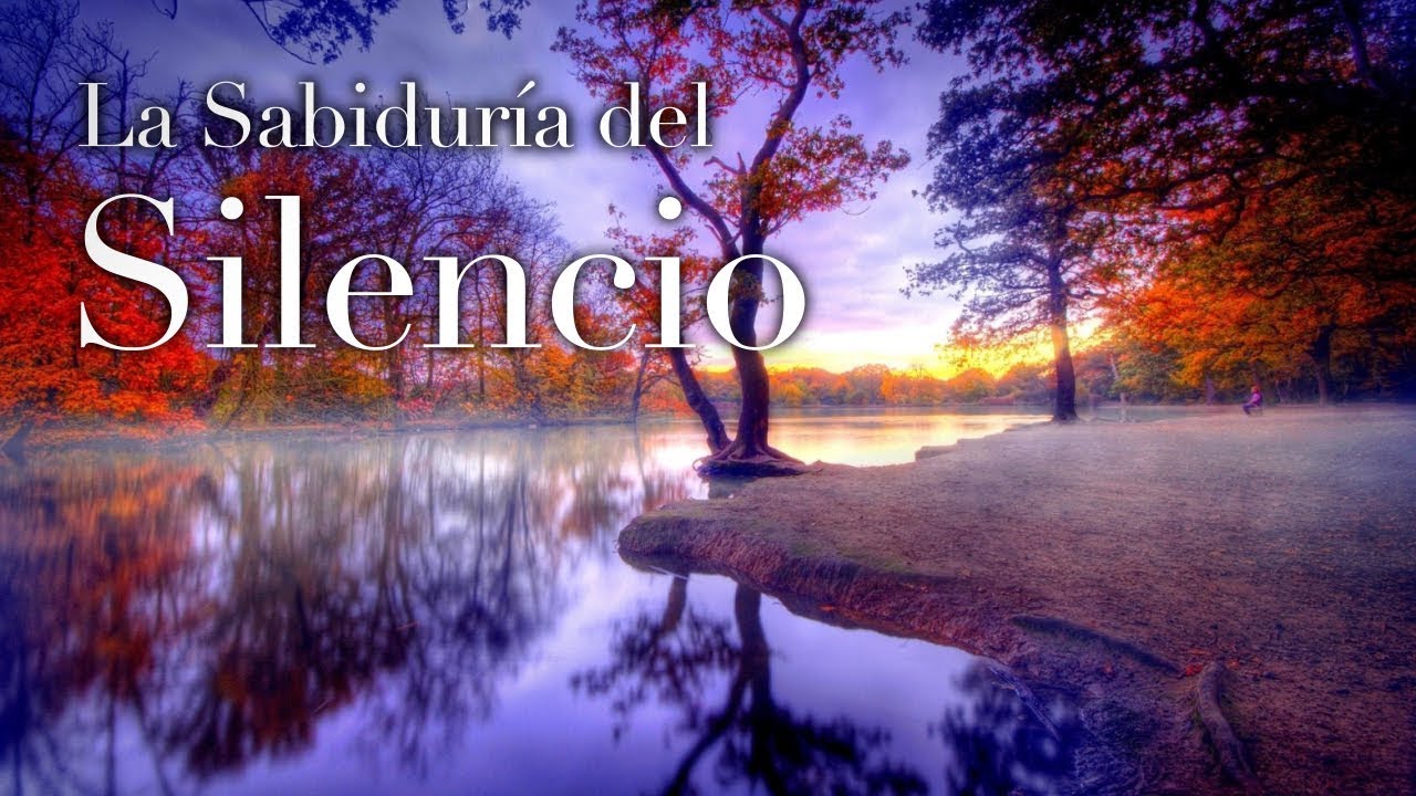 La sabiduría del silencio.