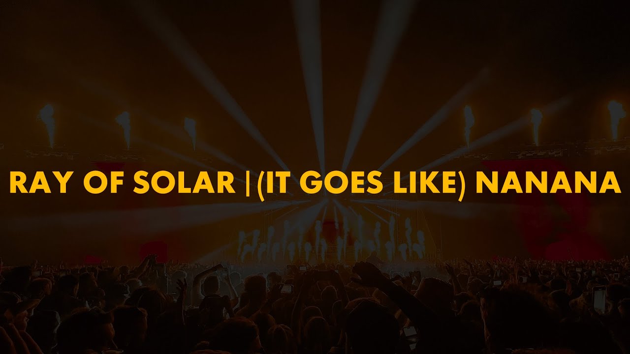 Ray Of Solar | (It Goes Like) Nanana (Swedish House Mafia Mashup)