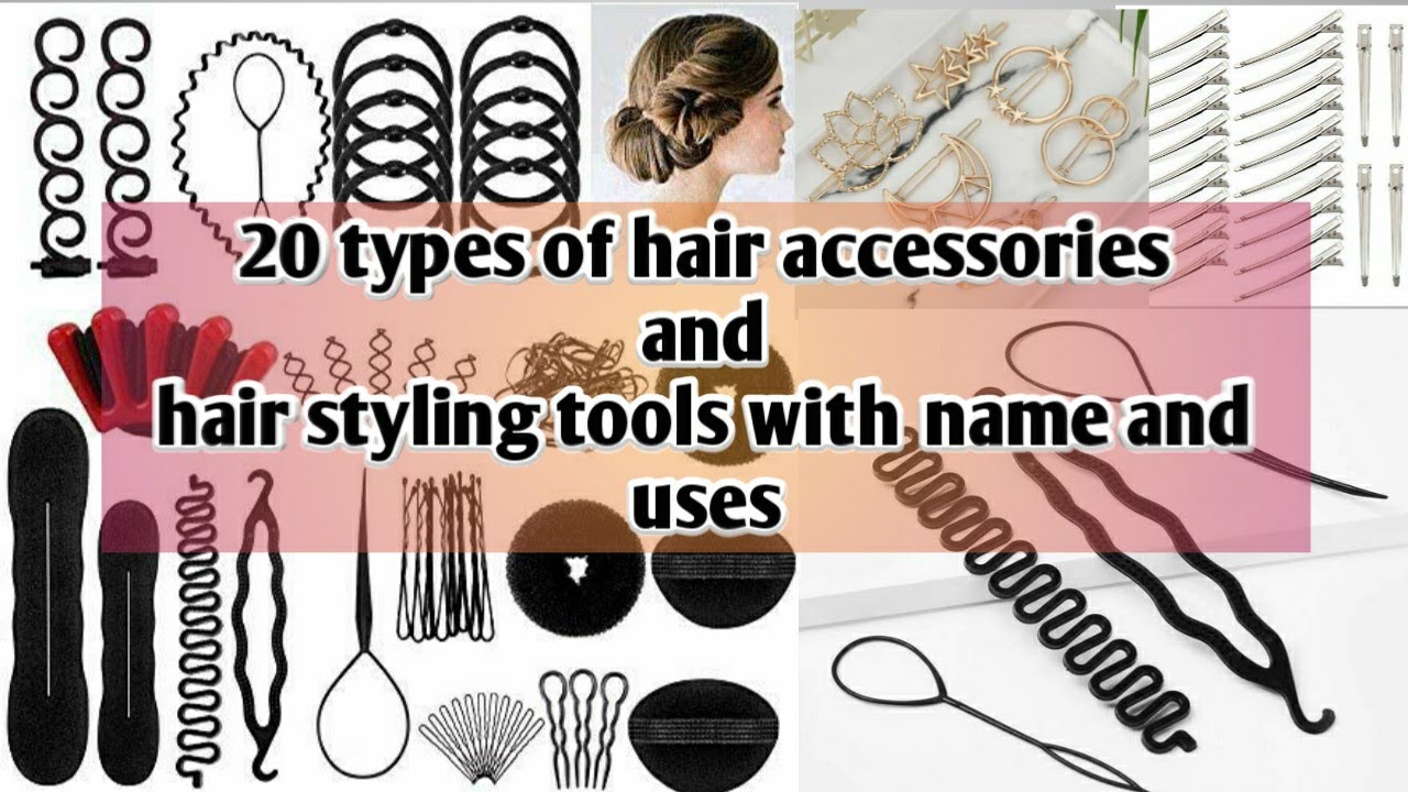 Different types of hair accessories and hair styling tools with names and images/ STYLE POINT