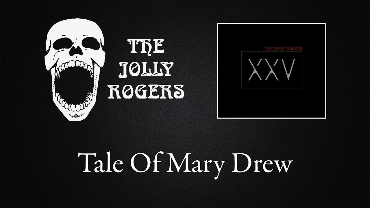 The Jolly Rogers - XXV: Tale Of Mary Drew