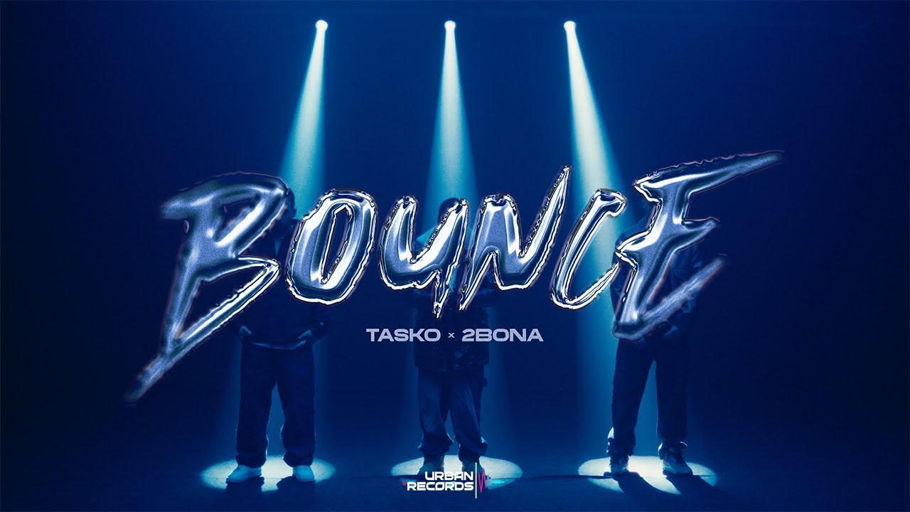 Tasko x 2Bona - Bounce (Official Video)