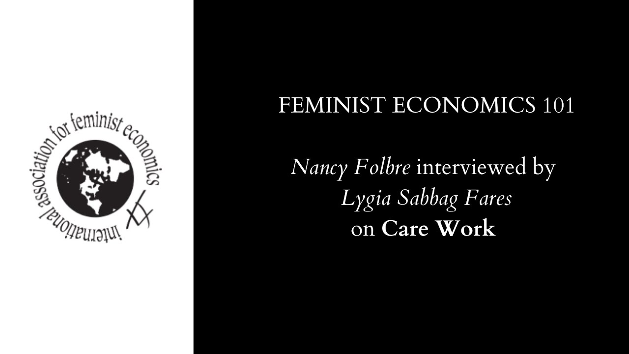 Feminist Economics 101: Nancy Folbre interviewed by Lygia Sabbag Fares on Care Work
