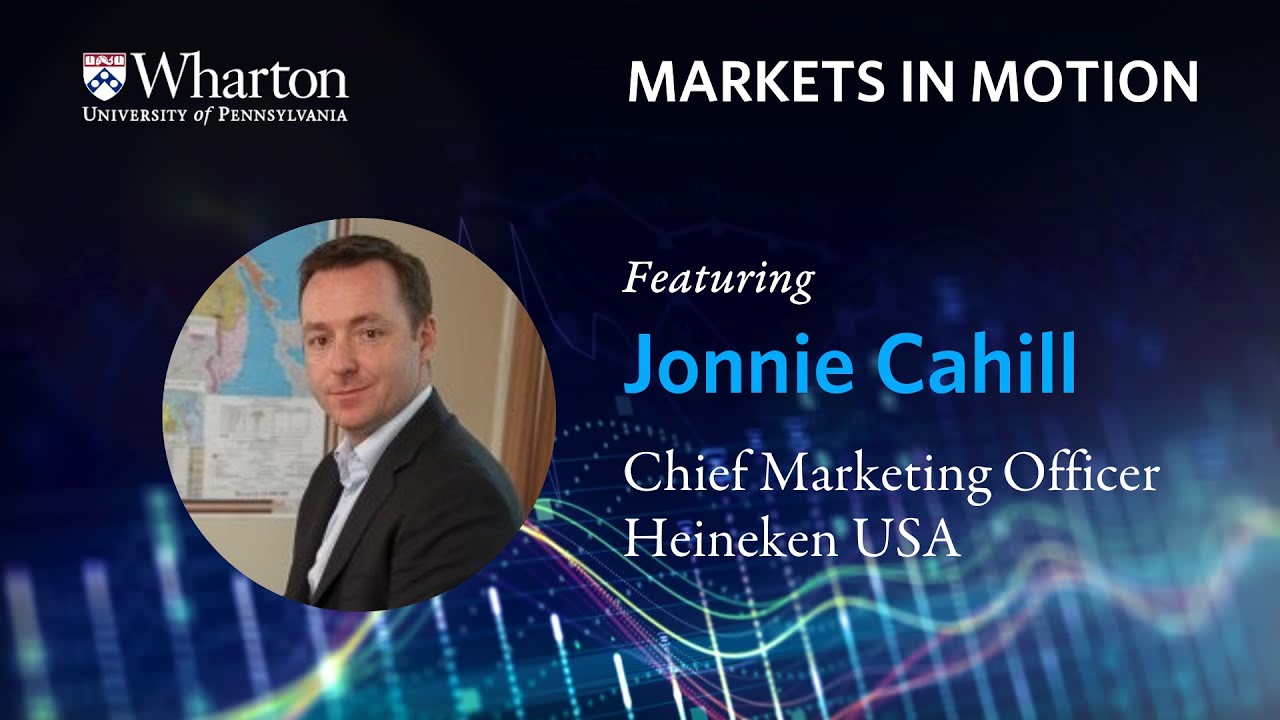Markets in Motion with Jonnie Cahill, CMO at Heineken USA