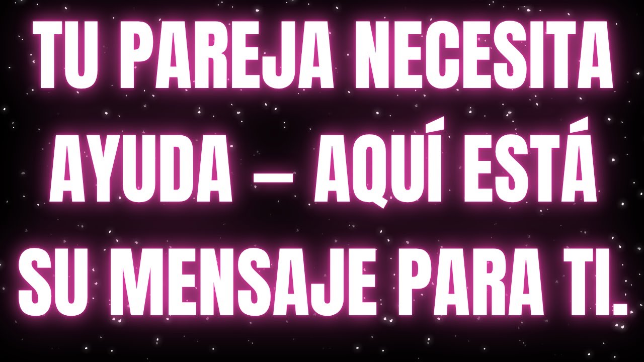 Los ángeles dicen que el pedido de ayuda de tu pareja... (Mensaje revelado)