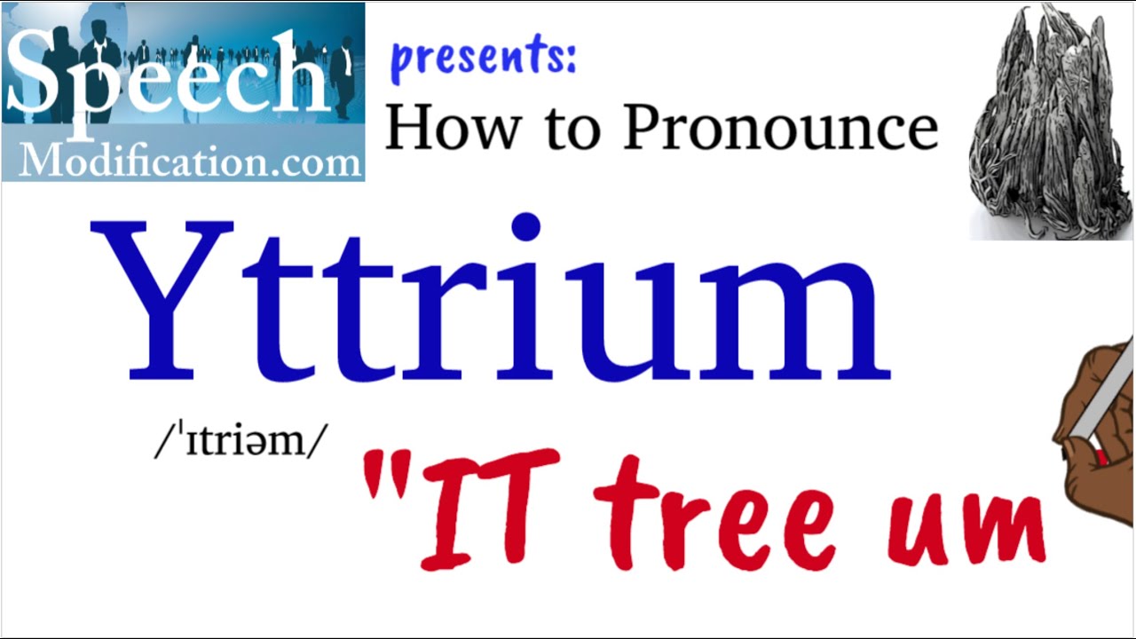 How to Pronounce Yttrium