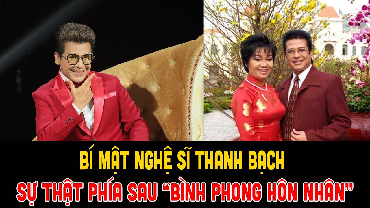 Bí mật nghệ sĩ Thanh Bạch | Sự thật phía sau 