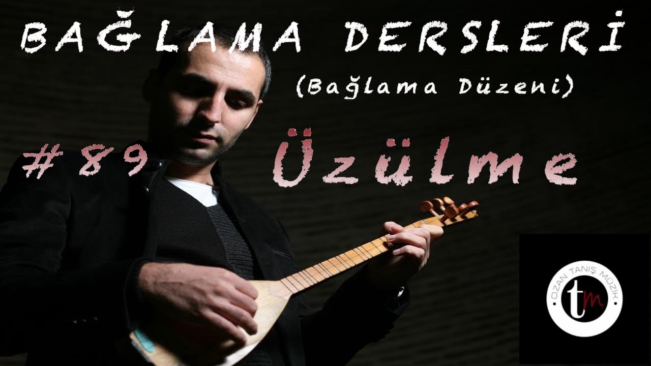 Bağlama Dersleri 89 - Üzülme