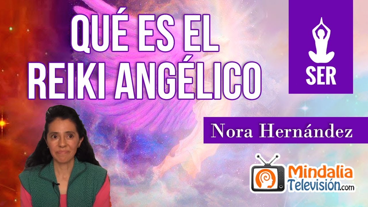 Qué es el Reiki angélico, por Nora Hernández