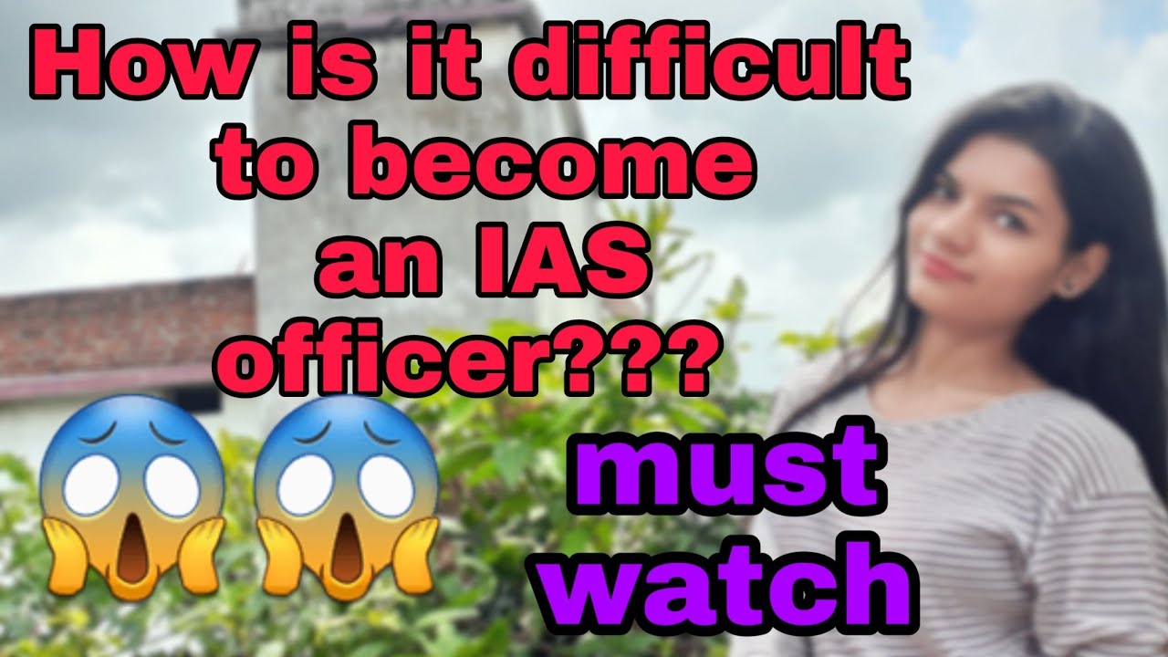 How difficult is it to become an IAS officer?