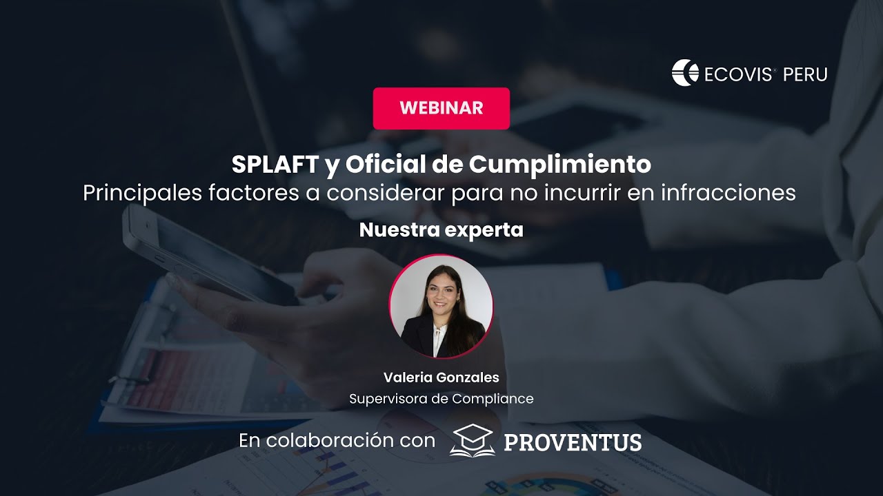 SPLAFT y Oficial de Cumplimiento: Principales factores a considerar para no incurrir en infracciones