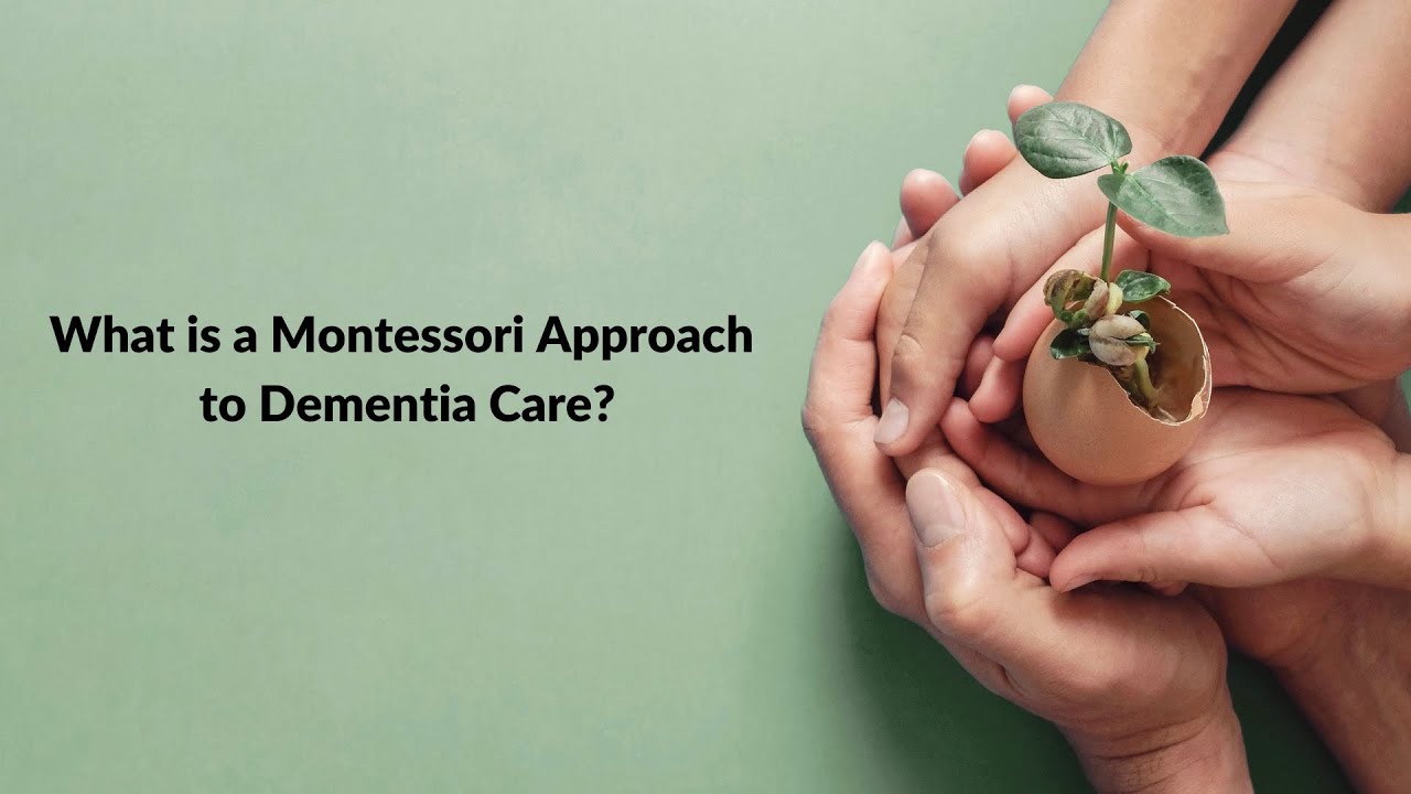 What is a Montessori Approach to Dementia Care?