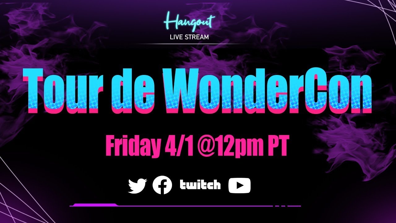 Hangout: Tour de WonderCon