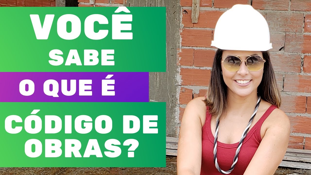 Não erre nisso.  Você sabe o que é código de obras