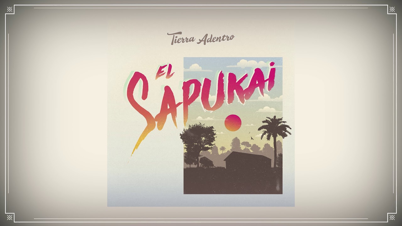 Tierra Adentro - El Sapuk&aacute;i (Audio Oficial)