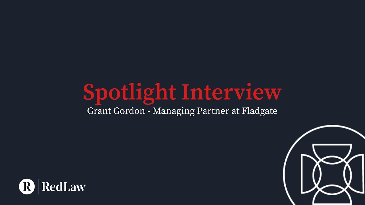 Spotlight Interview  - Grant Gordon, Managing Partner, Fladgate LLP