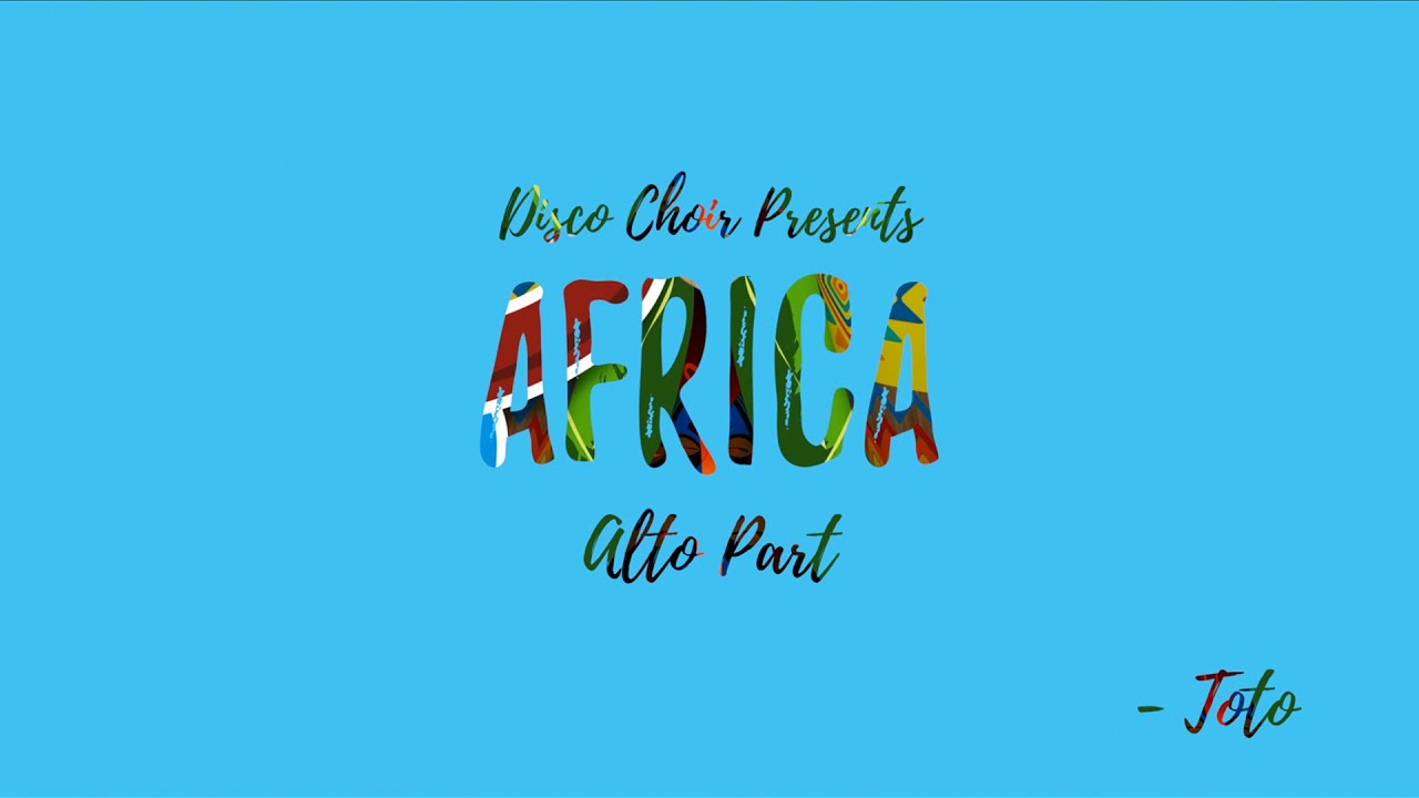 Disco Choir Presents Toto - Africa (Alto Part)