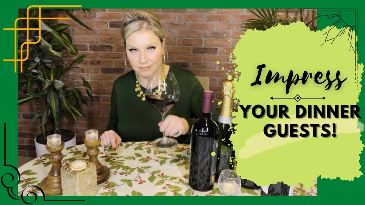 8 Simple Ways to Impress Your Dinner Guests | How to Be the Host with the Most!